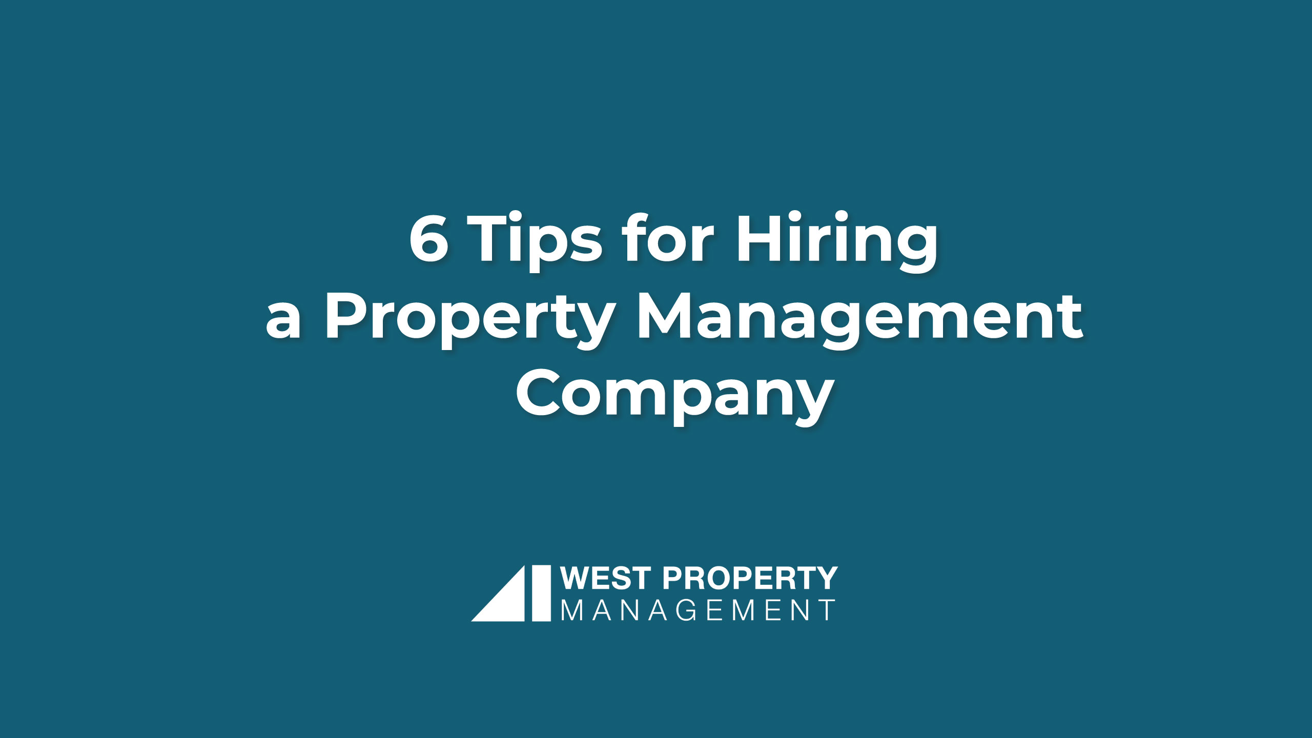 6 Tips for Hiring a Property Management Company