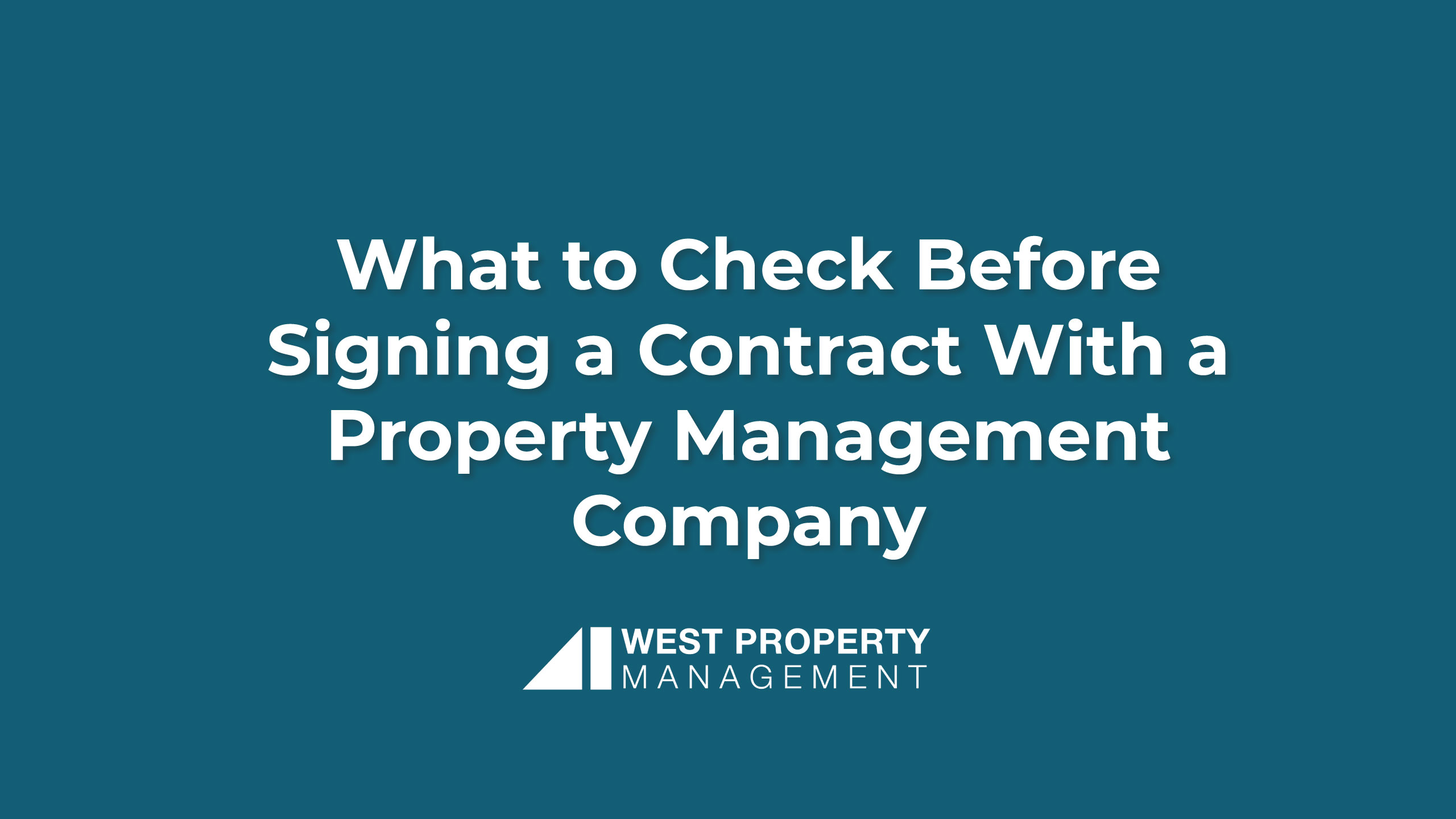 What to Check Before Signing a Contract With a Property Management Company