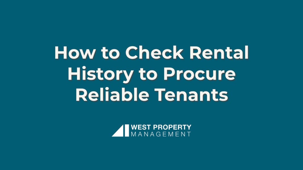 How to Check Rental History to Procure Reliable Tenants