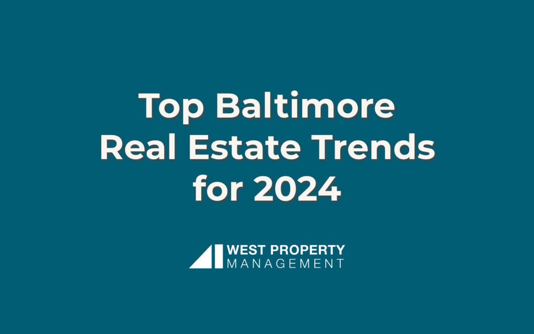 Top 10 Baltimore Real Estate Trends for 2024