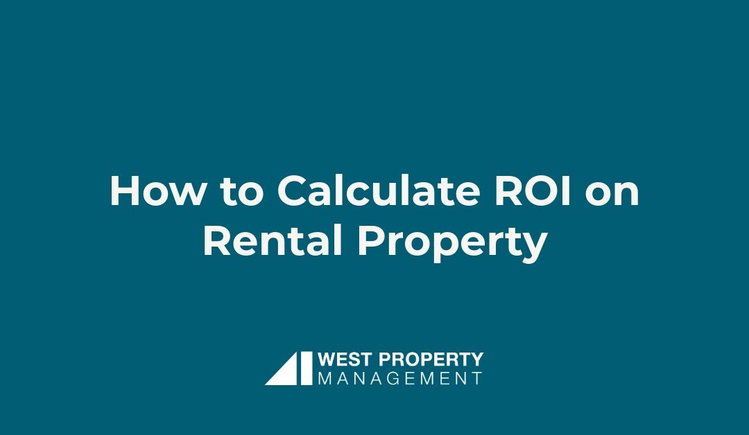 How to Calculate ROI on Rental Property