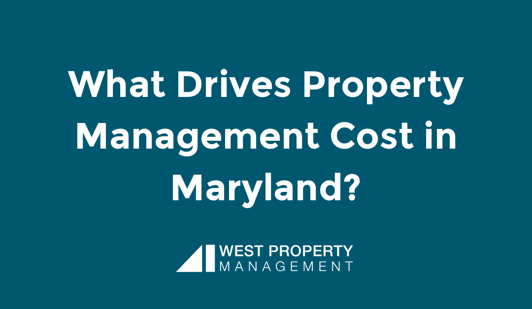 What Drives Property Management Cost in Maryland? (HOA, Condo & Rental)